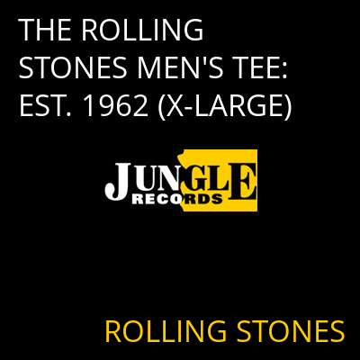 THE ROLLING STONES MEN'S TEE: EST. 1962 (X-LARGE) ROLLING STONES
