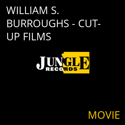 WILLIAM S. BURROUGHS - CUT-UP FILMS MOVIE