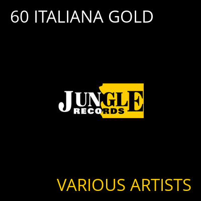 60 ITALIANA GOLD VARIOUS ARTISTS