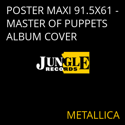 POSTER MAXI 91.5X61 - MASTER OF PUPPETS ALBUM COVER METALLICA