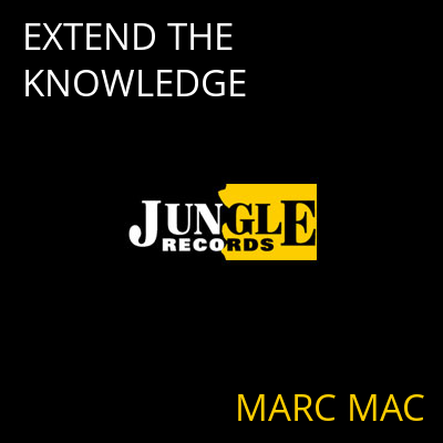EXTEND THE KNOWLEDGE MARC MAC