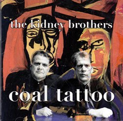 COAL TATOO THE KIDNEY BROTHERS