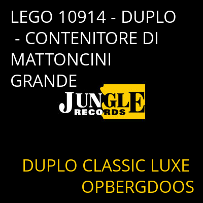 LEGO 10914 - DUPLO - CONTENITORE DI MATTONCINI GRANDE DUPLO CLASSIC LUXE OPBERGDOOS