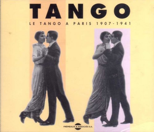 LE TANGO A PARIS 1907-41 TANGO