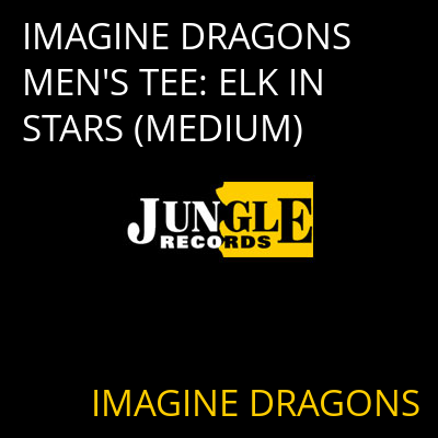 IMAGINE DRAGONS MEN'S TEE: ELK IN STARS (MEDIUM) IMAGINE DRAGONS