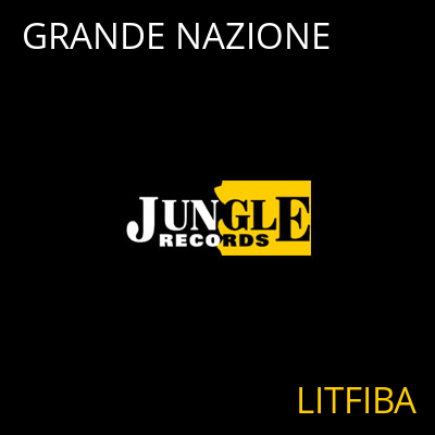 GRANDE NAZIONE LITFIBA