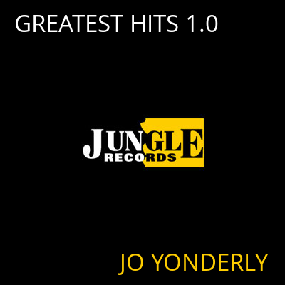 GREATEST HITS 1.0 JO YONDERLY