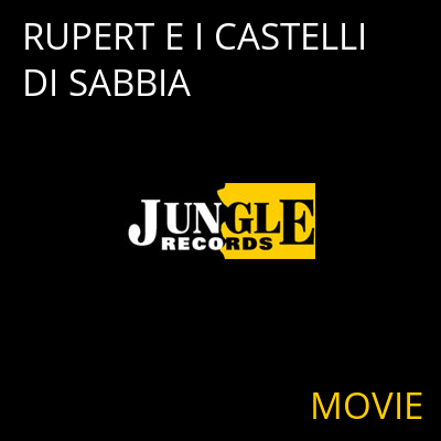 RUPERT E I CASTELLI DI SABBIA MOVIE