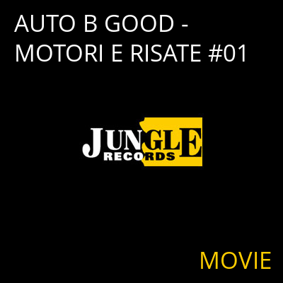 AUTO B GOOD - MOTORI E RISATE #01 MOVIE