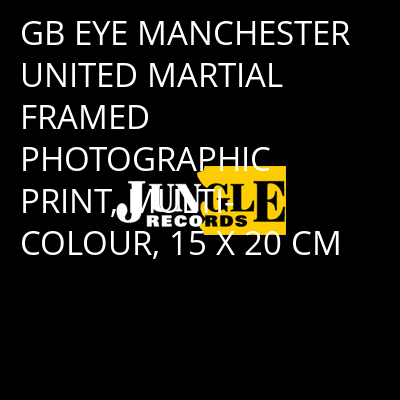GB EYE MANCHESTER UNITED MARTIAL FRAMED PHOTOGRAPHIC PRINT, MULTI-COLOUR, 15 X 20 CM -