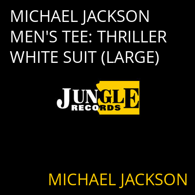 MICHAEL JACKSON MEN'S TEE: THRILLER WHITE SUIT (LARGE) MICHAEL JACKSON