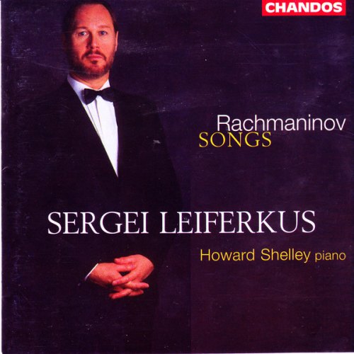 SERGEY VASIL'YEVICH RACHMANINOV: SONGS SERGEI LEIFERKUS