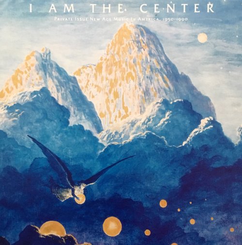 NEW AGE MUSIC IN AMERICA '50/'90 AAVV I AM THE CENTER: PRIVATE ISSUE