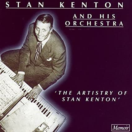 THE ARTISTRY OF STAN KENTON VOL 1 STAN KENTON