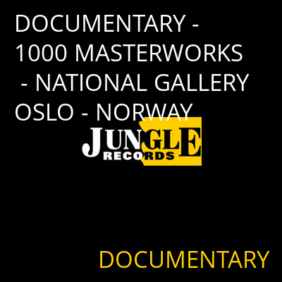 DOCUMENTARY - 1000 MASTERWORKS - NATIONAL GALLERY OSLO - NORWAY DOCUMENTARY
