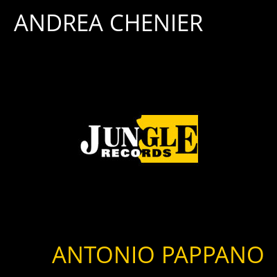 ANDREA CHENIER ANTONIO PAPPANO
