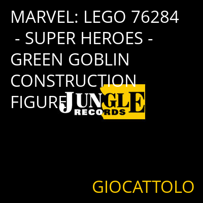 MARVEL: LEGO 76284 - SUPER HEROES - GREEN GOBLIN CONSTRUCTION FIGURE GIOCATTOLO