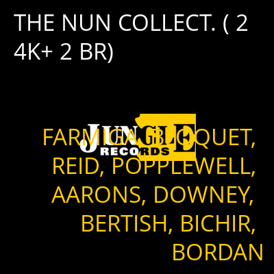 THE NUN COLLECT. ( 2 4K+ 2 BR) FARMIGA, BLOQUET, REID, POPPLEWELL, AARONS, DOWNEY, BERTISH, BICHIR, BORDAN
