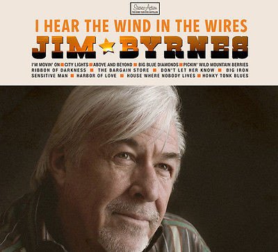 I HEAR THE WIND IN THE WI JIM BYRNES
