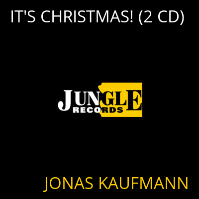 IT'S CHRISTMAS! (2 CD) JONAS KAUFMANN