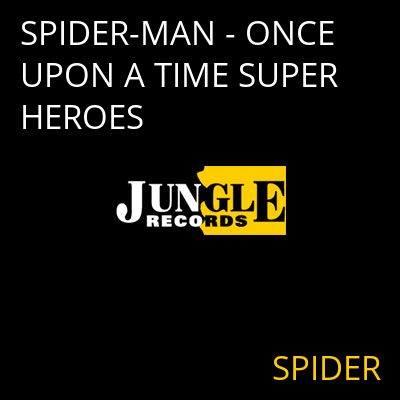 SPIDER-MAN - ONCE UPON A TIME SUPER HEROES SPIDER