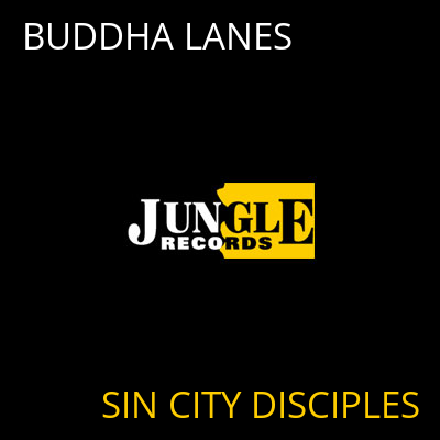 BUDDHA LANES SIN CITY DISCIPLES