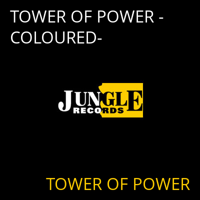 TOWER OF POWER -COLOURED- TOWER OF POWER