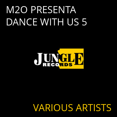 M2O PRESENTA DANCE WITH US 5 VARIOUS ARTISTS