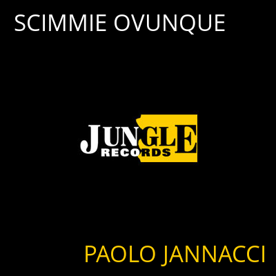SCIMMIE OVUNQUE PAOLO JANNACCI