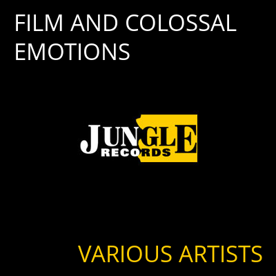 FILM AND COLOSSAL EMOTIONS VARIOUS ARTISTS