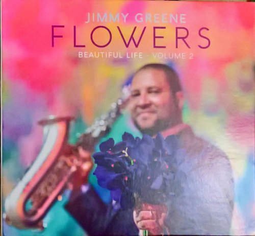 FLOWERS - BEAUTIFUL LIFE, VOLUME 2 JIMMY GREENE