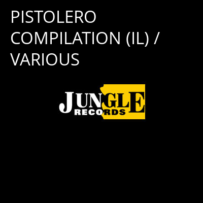 PISTOLERO COMPILATION (IL) / VARIOUS -
