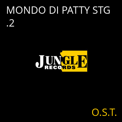 MONDO DI PATTY STG.2 O.S.T.
