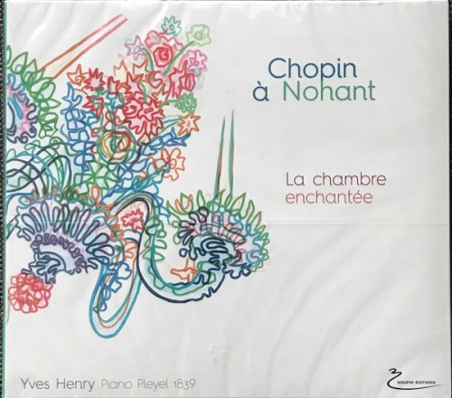 CHOPIN A NOHANT - LA CHAMBRE ENCHANTEE YVES HENRY