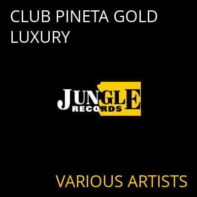 CLUB PINETA GOLD LUXURY VARIOUS ARTISTS