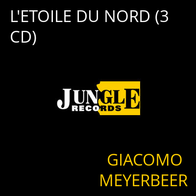 L'ETOILE DU NORD (3 CD) GIACOMO MEYERBEER