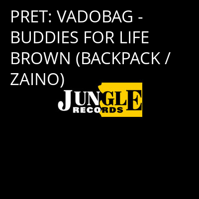 PRET: VADOBAG - BUDDIES FOR LIFE BROWN (BACKPACK / ZAINO) -