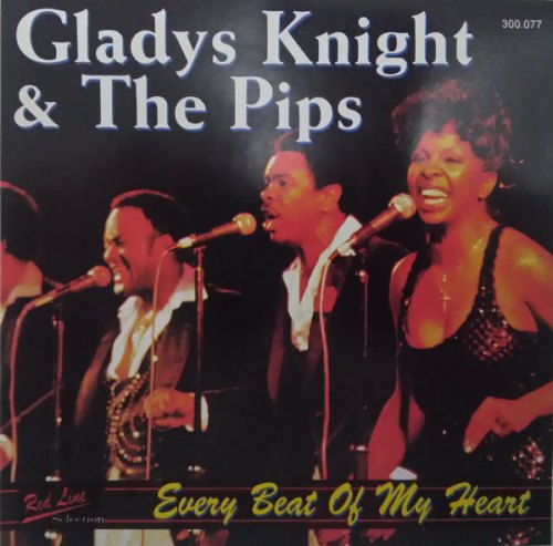 EVERY BEAT OF MY HEART GLADYS KNIGHT & THE PIPS