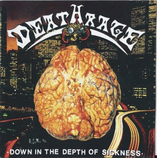 DOWN IN THE DEPTH OF SICKNESS DEATHRAGE