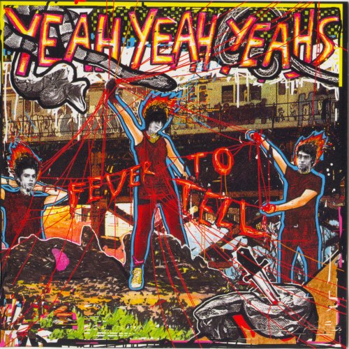 FEVER TO TELL YEAH YEAH YEAHS