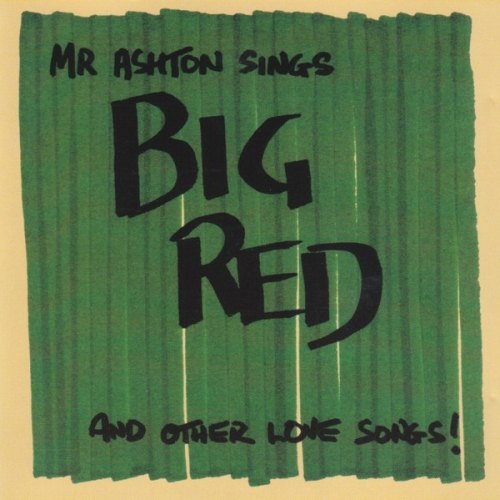 BIG RED AND OTHER LOVE SONGS! ASHTON TONY