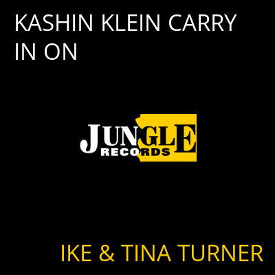KASHIN KLEIN CARRY IN ON IKE & TINA TURNER