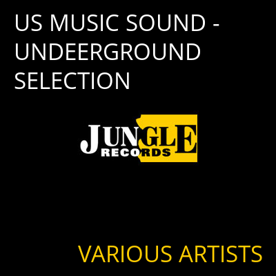 US MUSIC SOUND - UNDEERGROUND SELECTION VARIOUS ARTISTS