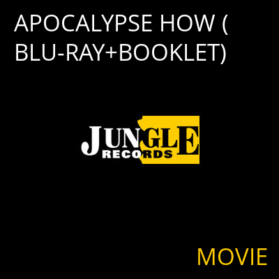 APOCALYPSE HOW (BLU-RAY+BOOKLET) MOVIE
