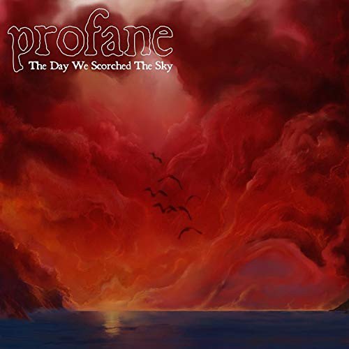 DAY WE SCORCHED THE SKY PROFANE