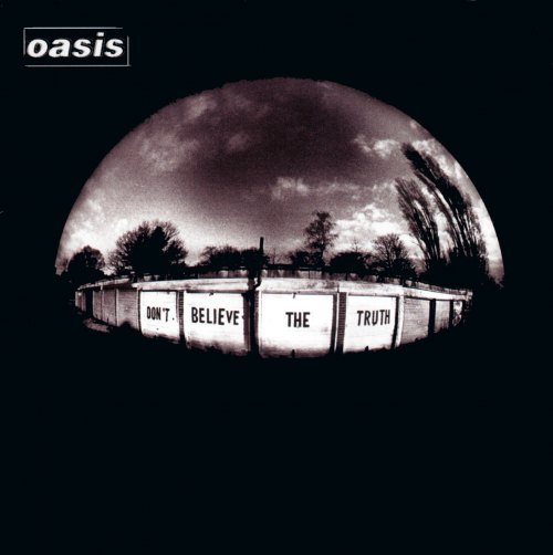 DON'T BELIEVE THE TRUTH OASIS