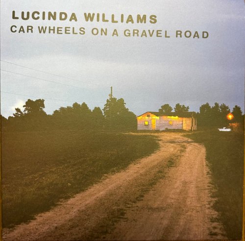 CAR WHEELS ON A GRAVEL ROAD LUCINDA WILLIAMS