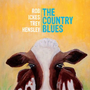 THE COUNTRY BLUES ROB ICKES