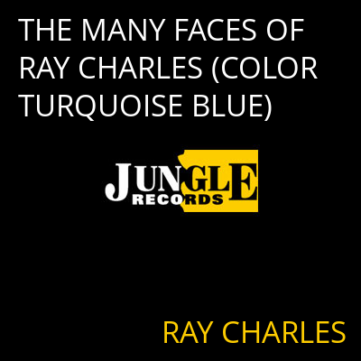 THE MANY FACES OF RAY CHARLES (COLOR TURQUOISE BLUE) RAY CHARLES