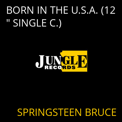 BORN IN THE U.S.A. (12" SINGLE C.) SPRINGSTEEN BRUCE